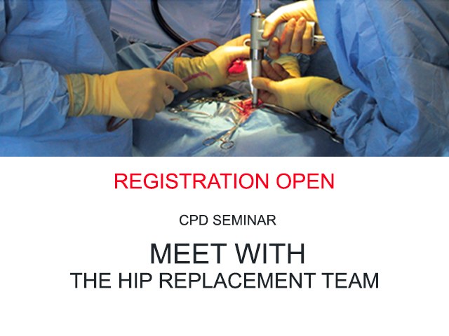 CPD seminar- MEET THE HIP REPLACEMENT TEAM